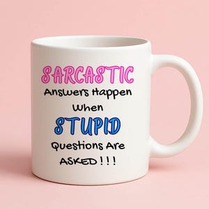 Funny Quote Coffee Mug, Sarcastic Office Mug, Coworker Gift Mug, Cute Coffee Cup, Gift for Her, Fun Mug, Dont Ask Stupid Questions
