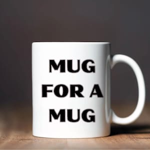 Funny Coffee Mug for Him, Joke Quote Coffee Cup, Men Office Mug, Silly Gift, Leaving Gift, Quote Mugs, Offensive Gifts, Silly Mug,