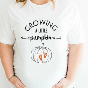 Growing A Little Pumpkin Shirt, Funny Pregnancy Thanksgiving Shirt, Maternity Shirt, Fall Pregnancy Announcement Gift Pregnancy Reveal