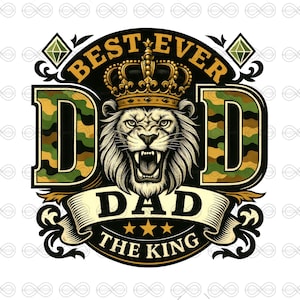 Best Ever Dad The King Png, Best Dad PNG, Father&#39;s Day Png, Black King Png, Lion Dad Png, Black Dad Sublimation Design