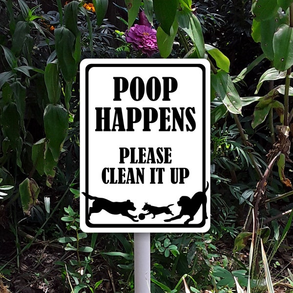 Poop happens please clean it up, no pooping sign, solid PVC yard sign with adjustable stake. Made in the USA by mysigncraft.