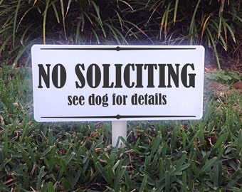 No soliciting see dog for details - no soliciting sign, beware of dog sign, yard sign, PVC weatherproof  Made in the USA by Mysigncraft.