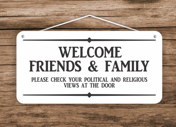 4 x 9 MySigncraft Welcome Friends and Family NO Politics NO Religious Views Aluminum Sign 