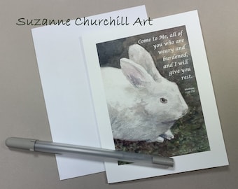 INSPIRATIONAL NOTE CARD Featuring My Watercolor of a White Bunny Rabbit with the Scripture from Matthew 11:28.   #2312