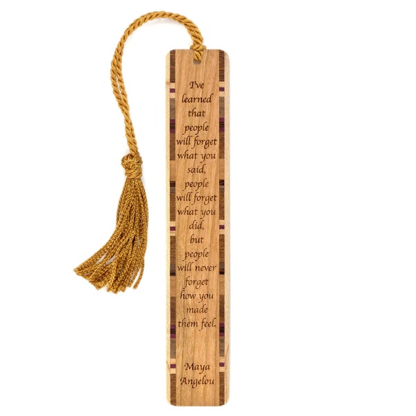 Maya Angelou People Will Never Forget How You Made Them Feel Quote Wooden Bookmark Engraved -Handmade in the USA