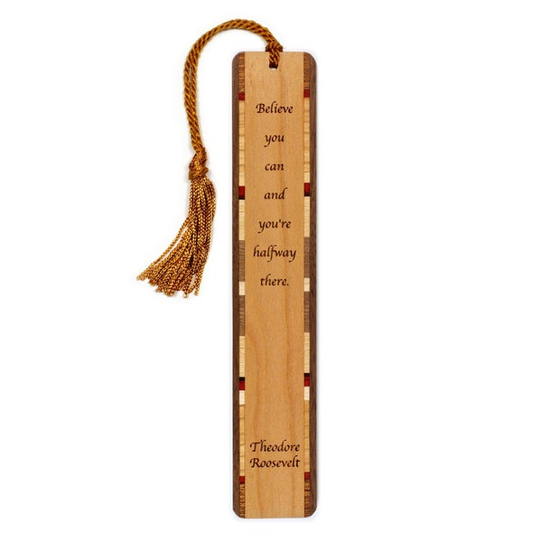 Theodore Roosevelt Believe You Can And Your Halfway There Encouraging Quote Handmade Engraved Wooden Bookmark - Made in the USA