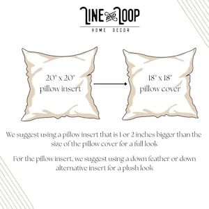 May include: Diagram showing pillow sizing, with a 20" x 20" pillow insert and an 18" x 18" pillow cover. Text advises using an insert 2.5-5 cm larger than the cover for a full look. The Line and Loop Home Decor logo is at the top.