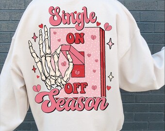 Single Season Svg, Funny Valentine Svg, Funny Valentines Svg, Valentines Day Shirt Svg, Sarcastic Valentine Svg, Anti Valentine Svg