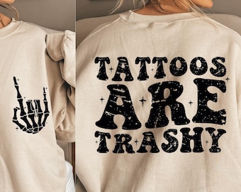 Tattoos Are Trashy Svgs, Tattoos Are Trashy Svg, Tattoos Are Trashy Svg For Mens Shirt, Tattoos Are Trashy Png,  Tattoo Shirt Png