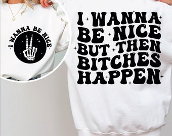 I Wanna Be Nice But Then Svg, Funny Adult Shirts Svg, Funny Adult Shirts Png, Sarcastic Sayings Svg, Funny Quotes Svg, Sarcastic Shirt Svg