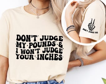 No juzgues mis libras y yo no juzgaré tus pulgadas Svg, sudadera con capucha divertida Svg, Svg divertido para adultos, diseños de camisetas sarcásticas, refranes sarcásticos Svg