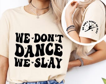 We Don't Dance We Slay Svg, Dance Png, Dance Svg Png, Dance Svg For Shirt, Dance Svg Files, Dance Silhouette Svg, Dancer Png, Dance Svg