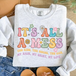 It's All a Mess Png, It's All a Mess Svg, Its All a Mess Png, Its All a ...