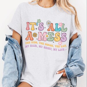 It's All a Mess Png, It's All a Mess Svg, Its All a Mess Png, Its All a ...