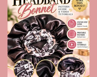 May include: A digital sewing guide for a headband bonnet featuring text that reads HEADBAND Bonnet, Pattern Guide & Video Tutorials. The image displays a black satin bonnet with a patterned inner band, including circular detail insets.