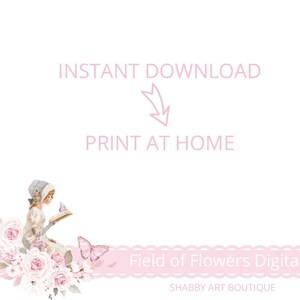 May include: A digital kit featuring a watercolor illustration of a girl reading a book in a field of pink flowers. The text "Field of Flowers Digital Kit" and "Shabby Art Boutique" is included in the image.