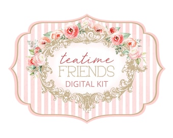 May include: A pink and white striped label with a gold ornate frame and pink watercolor flowers. The text "teatime FRIENDS DIGITAL KIT" is written in red and gold.