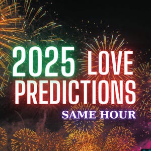 May include: A colorful image of fireworks with the text "2025 LOVE PREDICTIONS SAME HOUR" superimposed on top.