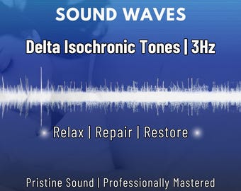 May include: Blue and white graphic with the text "DEEP SLEEP & HEALING SOUND WAVES" and "Delta Isochronic Tones | 3Hz". The text "Relax | Repair | Restore" is centered below a white sound wave graphic. The text "Pristine Sound | Professionally Mastered" and "Premium WAV & MP3 | Instant Download" is at the bottom of the graphic.