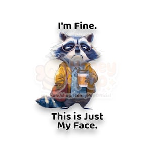 Jag mår bra, det här är bara mitt ansikte, PNG | 4096x4096 rolig tvättbjörn, PNG | Grumpy Raccoon Clipart | Sublimering DTF-skjortklistermärkesdesign