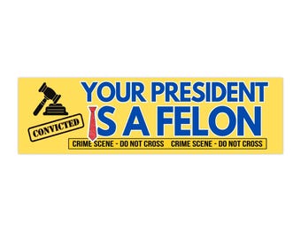 Ihr Präsident ist ein Felon-Autoaufkleber, USA Politischer Aufkleber, Wiederstands-Aufkleber, Anti-Trumpf-Aufkleber, Linker, Politischer Autoaufkleber