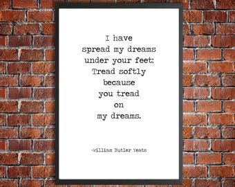 W B Yeats Printable Poem Quote 'You Tread On My Dreams' Instant Download Love Poetry Print Romantic Poster Minimalist Decor Dream Poem Print