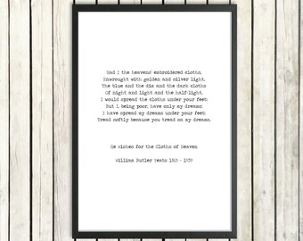 W. B. Yeats Instant Printable Poetry 'The Cloths of Heaven - You Tread On My Dreams' Digital Download Romantic Poster Love Poetry Art Gift