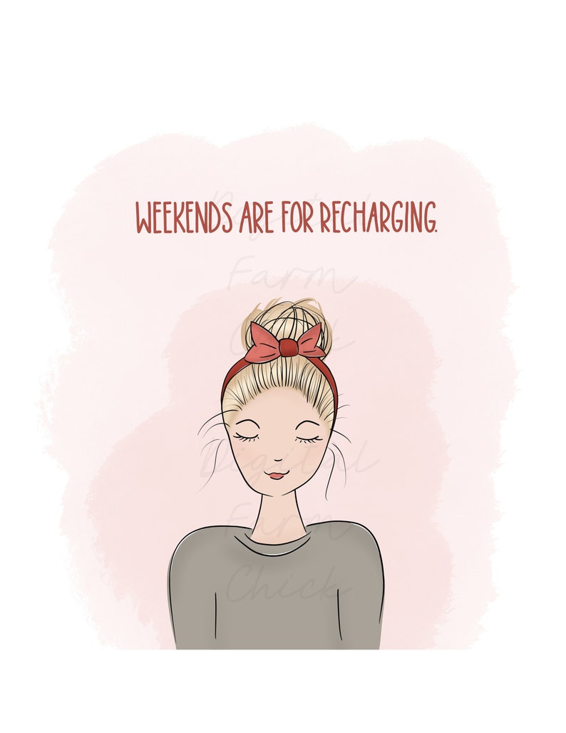 Girl with messy hair bun and typed words, "weekends are for recharging."