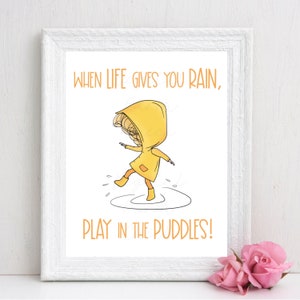 WHEN Life Gives You Rain PLAY in the Puddles, Printable Digital Art, Positive Quote, Girl in Yellow Raincoat image 2