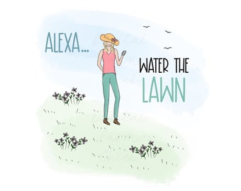 ALEXA Water the Lawn, Printable Digital Art, Garden Meme, Whimsical Art, Digital Download