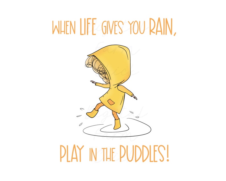 WHEN Life Gives You Rain PLAY in the Puddles, Printable Digital Art, Positive Quote, Girl in Yellow Raincoat image 1