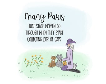 MANY PAWS, When Women Collect Lots of Cats, Menopause Meme, Cat Lovers, Cat Lady, Printable Digital Art, Digital Download