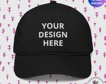 Personalised 100% Organic Cotton Hat, Custom Handmade Embroidered Dad Cap, Custom With Your Own Text or Design - Multiple Colours