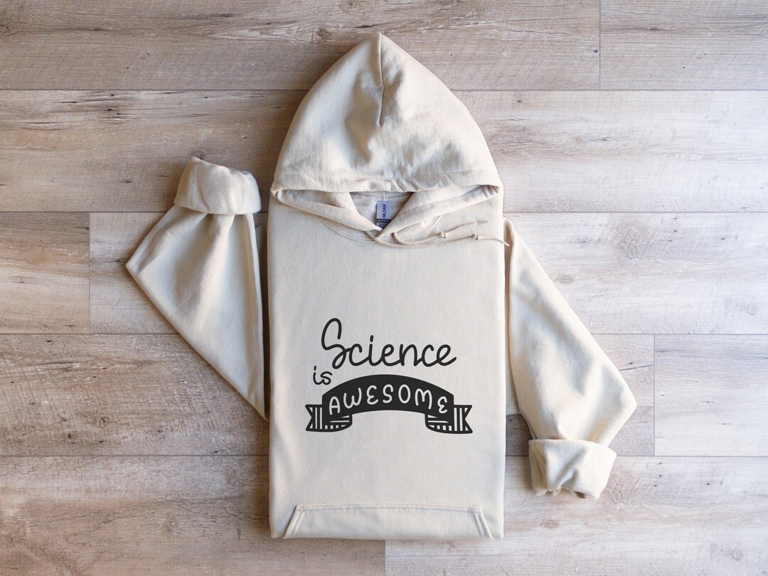 Science is Awesome Hoodie, Cool Science Lovers Sweatshirt, Geeky ...