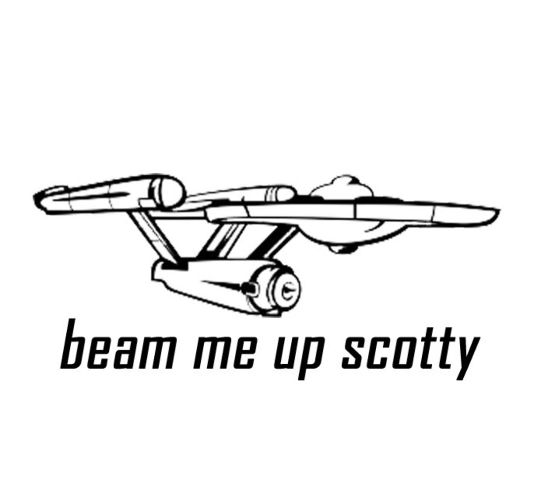 Vinyl Decal Beam Me up Scotty Star Trek 7.5 X 3.5 Etsy