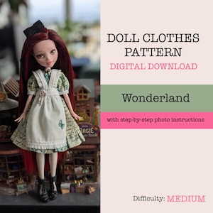 May include: A doll wearing a green and white dress with an apron, standing in front of a miniature house. The image includes the text "DOLL CLOTHES PATTERN DIGITAL DOWNLOAD Wonderland with step-by-step photo instructions Difficulty: MEDIUM."