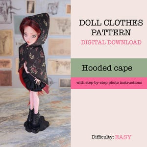 May include: A doll wearing a black hooded cape with a floral pattern, a black skirt, and black boots. The text reads: DOLL CLOTHES PATTERN, DIGITAL DOWNLOAD, Hooded cape, with step-by-step photo instructions, Difficulty: EASY.