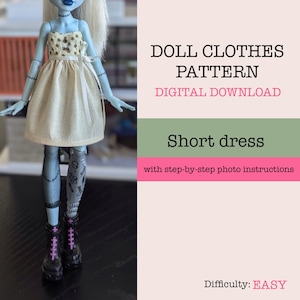 May include: A doll wearing a short dress with a floral bodice and a beige skirt. The image includes text that reads "DOLL CLOTHES PATTERN DIGITAL DOWNLOAD Short dress with step-by-step photo instructions Difficulty: EASY."