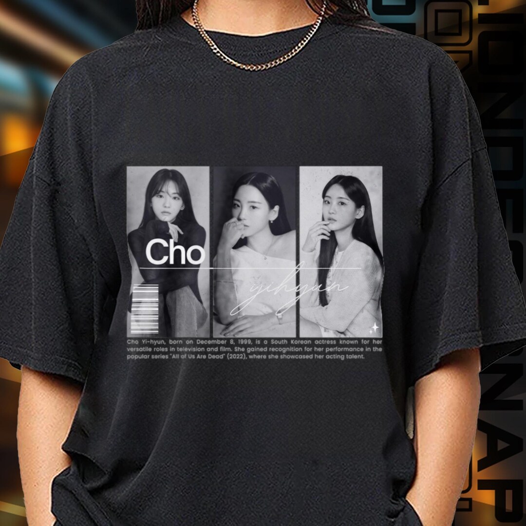 Limited Edition Cho Yi-hyun T-shirt, Sweatshirt and Hoodie, Exclusive ...