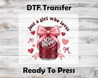 Just A Girl Who Loves DTF Transfer, Soda Lover Dr Pepper With Ribbon Print