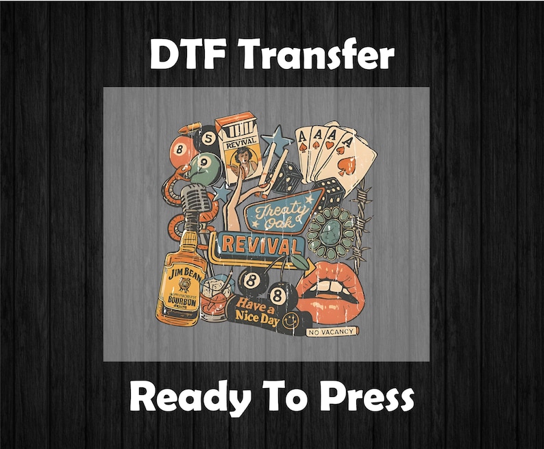 May include: DTF transfer design with a vintage aesthetic. The design features a collage of elements including a bottle of bourbon, playing cards, dice, a microphone, and the text "REVIVAL". The words "Ready To Press" are also visible.