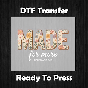 Made For More DTF, Bible Verse DTF Transfer, Matching Christian, Bible Ready To Press, Catholic DTF, Gift For Mother, Womens Clothing
