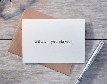 Congratulations Card: Bitch... You Slayed!, Job Well Done