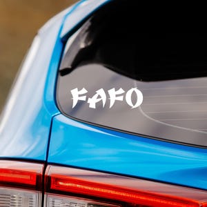 FAFO Decal for your car or laptop / F*** Around & Find Out Decal / Actions have consequences!