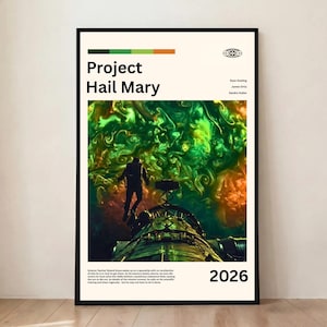 May include: A framed poster for the film "Project Hail Mary" with a science fiction theme. The poster has a black frame and a cream background. The title is at the top, with the year 2026 at the bottom. The image shows a person in a spacesuit.