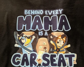 Bluey Mama Car seat and a Hot Mess T-Shirt or Crewneck Sweatshirt