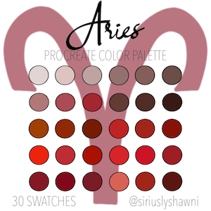 May include: A Procreate color palette for Aries, featuring 30 swatches in shades of red, brown, and beige. The design includes the word "Aries" in cursive, along with the text "Procreate Color Palette" and the number "30 Swatches".