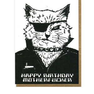 May include: Black and white illustration of a cat wearing a leather jacket, an eyepatch, and a studded collar. The text "HAPPY BIRTHDAY MOTHERFUCKER" is printed below the cat.