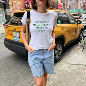 Hating Pop Music Doesn’t Make You Deep Title Baby Tee, Gift For Fashion Lovers, Vintage y2k Baby Tee For Her, Addison Rae Fashion Statement