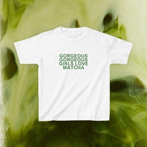 Wunderschönes, wunderschönes Mädchen lieben Matcha-Baby-T-Shirt, Y2K It Girl Ästhetisches Oberteil für Matcha-Liebhaber, süßes Pinterest-Grafik-T-Shirt für coole Mädchen